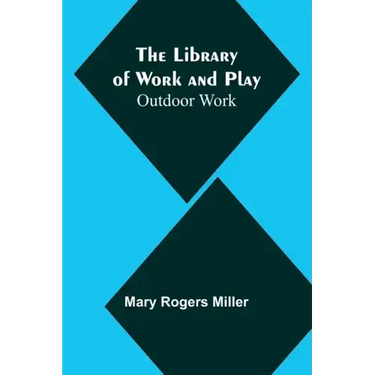 The Library of Work and Play: Outdoor Work