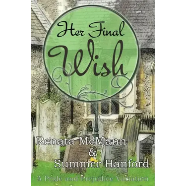 Her Final Wish: A Pride and Prejudice Variation