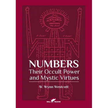 Numbers: Their Occult Power and Mystic Virtues