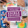 Kitchen Science Lab for Kids: Edible Edition: 52 Mouth-Watering Recipes and the Everyday Science That Makes Them Taste Amazing