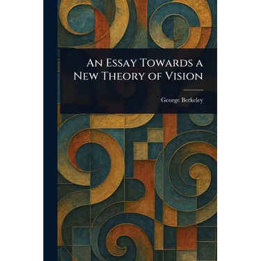 An Essay Towards a New Theory of Vision