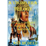 A Viking Era Trilogy: An Epic Story of Historical Romance and Religion