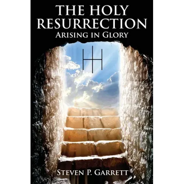 The Holy Resurrection: Arising in Glory