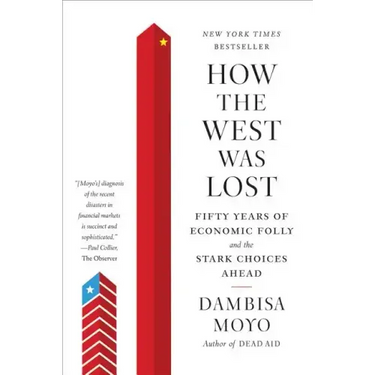 How the West was Lost: Fifty Years of Economic Folly and the Stark Choices Ahead