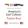 Decolonization Models for America's Last Colony: Puerto Rico