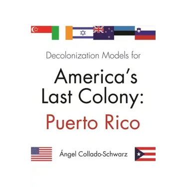 Decolonization Models for America's Last Colony: Puerto Rico