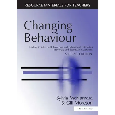 Changing Behaviour: Teaching Children with Emotional Behavioural Difficulties in Primary and Secondary Classrooms