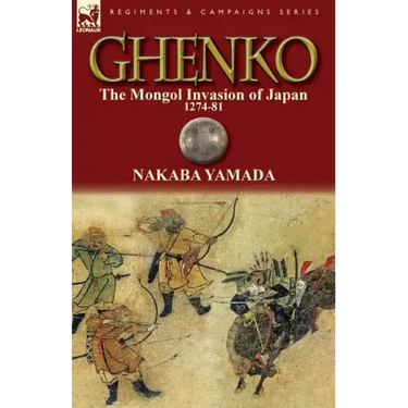 Ghenko: The Mongol Invasion of Japan, 1274-81
