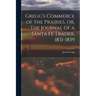 Gregg's Commerce of the Prairies, or, The Journal of a Santa Fé Trader, 1831-1839