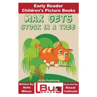 Max Gets Stuck In a Tree - Early Reader - Children's Picture Books