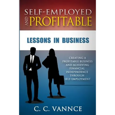 Self-Employed and Profitable: Lessons in Business