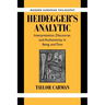 Heidegger's Analytic: Interpretation, Discourse and Authenticity in Being and Time
