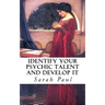 Identify Your Psychic Talent and Develop It: The DIY Psychic Talents Tarot Reading Plus Articles on Psychic Development