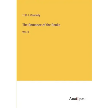 The Romance of the Ranks: Vol. II