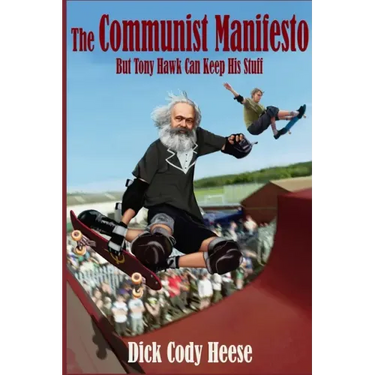 The Communist Manifesto: But Tony Hawk Can Keep His Stuff