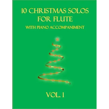 10 Christmas Solos For Flute with Piano Accompaniment: Vol. 1