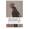 The Principles of Political Economy: John Stuart Mill