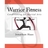 Warrior Fitness: Conditioning for Martial Arts