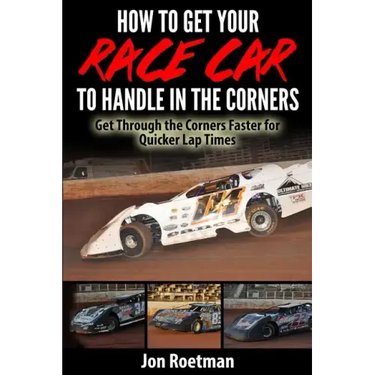 How to Get Your Race Car to Handle in the Corners: Get through the corners faster for quicker lap times!