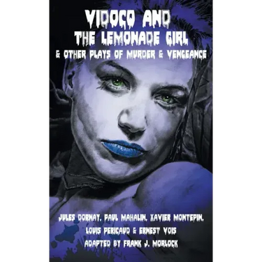 Vidocq and the Lemonade Girl & Other Plays of Murder and Vengeance