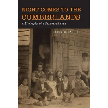 Night Comes to the Cumberlands: A Biography of a Depressed Area