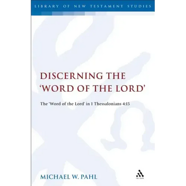 Discerning the "Word of the Lord": The Word of the Lord" in 1 Thessalonians 4:1