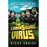 Battle Masters #1: The CobraSquad Virus: An Unofficial Minecrafter's Adventure