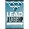 Lead to Leadership: The Essence of Positive Leadership