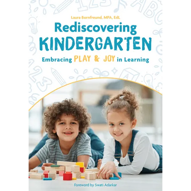 Rediscovering Kindergarten: Embracing Play & Joy in Learning
