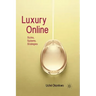 Luxury Online: Styles, Systems, Strategies
