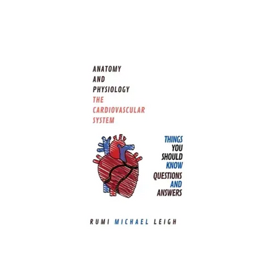 Anatomy and physiology: "The cardiovascular system"