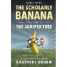 The Scholarly Banana Presents The Juniper Tree: An Ultra-Grim Fairy Tale from the Brothers Grimm
