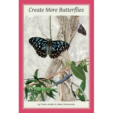 Create More Butterflies: A Guide to 48 butterflies and their host-plants for South-east Queensland and Northern New South Wales