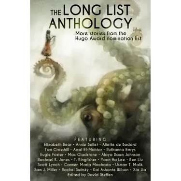 The Long List Anthology: More Stories from the Hugo Awards Nomination List