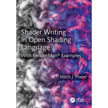 Shader Writing in Open Shading Language: With RenderMan(R) Examples
