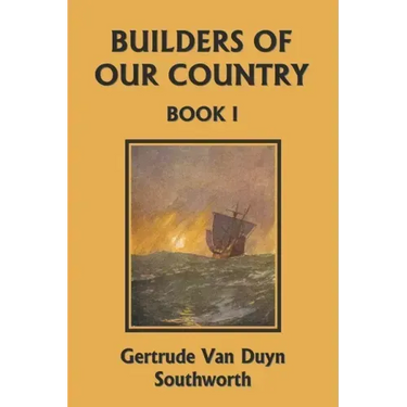 Builders of Our Country, Book I (Yesterday's Classics)