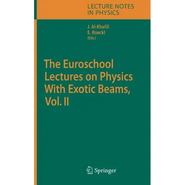 The Euroschool Lectures on Physics with Exotic Beams, Vol. II