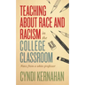 Teaching about Race and Racism in the College Classroom: Notes from a White Professor