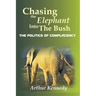 Chasing the Elephant into the Bush: The Politics of Complacency