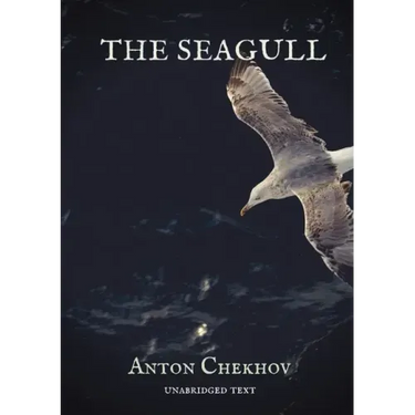 The Seagull: a play by Russian dramatist Anton Chekhov, written in 1895 and first produced in 1896. The Seagull is generally consid