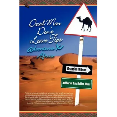 Dead Men Don't Leave Tips: Adventures X Africa