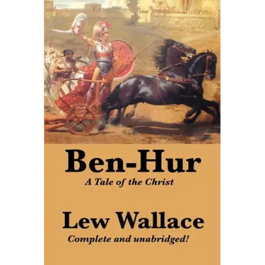 Ben-Hur: A Tale of the Christ, Complete and Unabridged