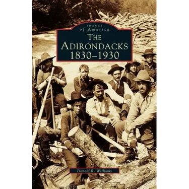 Adirondacks: 1830-1930