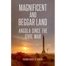 Magnificent and Beggar Land: Angola Since the Civil War