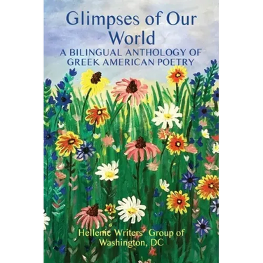 Glimpses of Our World: A Bilingual Anthology of Greek American Poetry