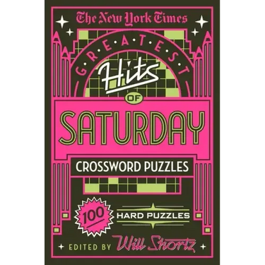 The New York Times Greatest Hits of Saturday Crossword Puzzles: 100 Hard Puzzles