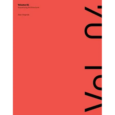 Visualizing Architecture Volume 4: Architecture Portfolio