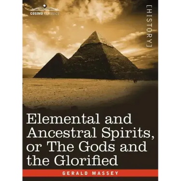 Elemental and Ancestral Spirits, or the Gods and the Glorified