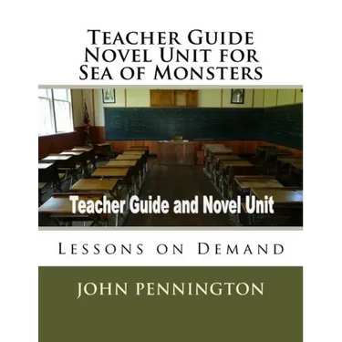 Teacher Guide Novel Unit for Sea of Monsters: Lessons on Demand