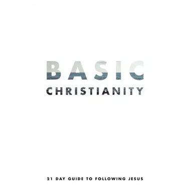 Basic Christianity: A 21 Day Guide to Following Jesus